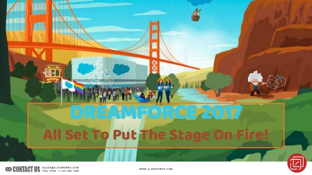 Dreamforce 2017 – All Set To Put The Stage On Fire!