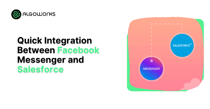 Quick Integration Between Facebook Messenger and Salesforce