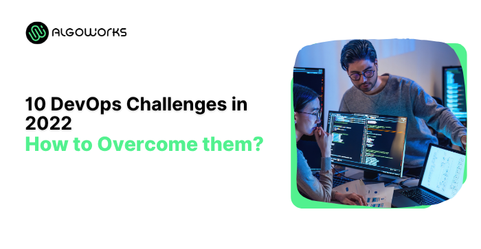 10 DevOps Challenges in 2022