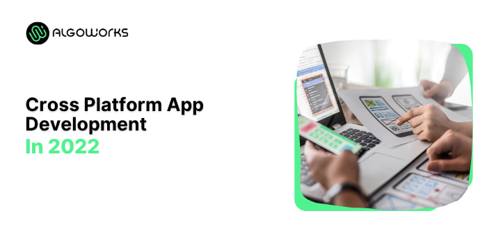 Cross Platform App Development in 2022
