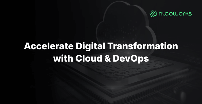 Accelerate Digital transformation with cloud & devops