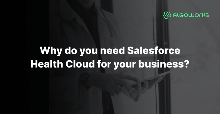 Why do you need Salesforce health cloud for your business