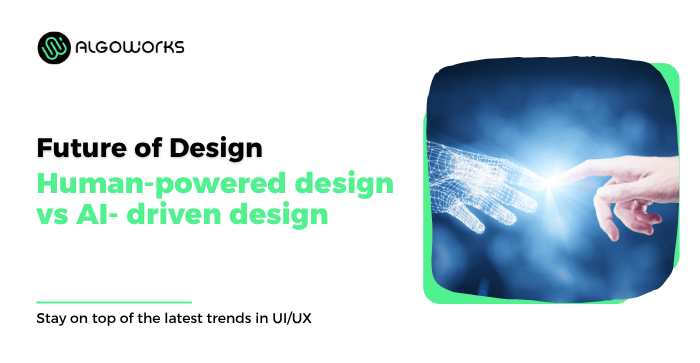human-powered-design-vs-ai-driven-design