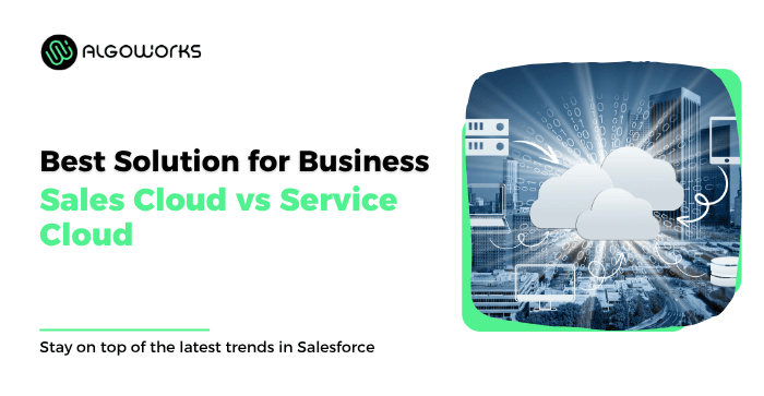 Sales Cloud vs Service Cloud featured image
