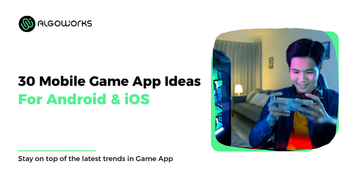 30 Game App Ideas for Mobile