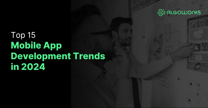 Top 15 Mobile App Development Trends in 2024