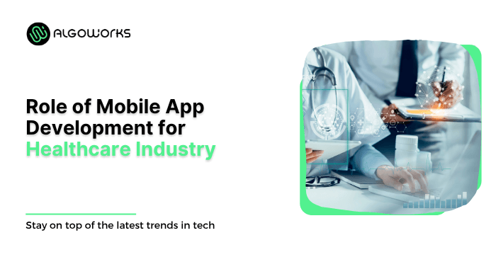 Role Of Mobile App Development For Healthcare Industry
