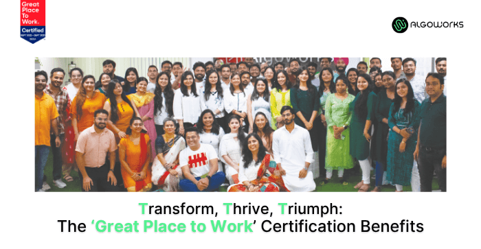 Benefits Of Becoming A Great Place To Work Certified Company