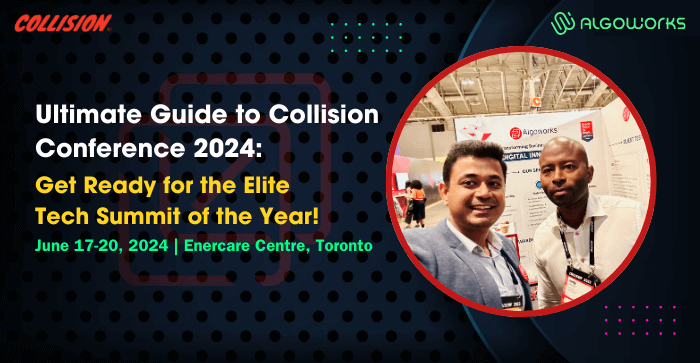Ultimate Guide To Collision Conference 2024 Get Ready For The Most Elite Tech Summit