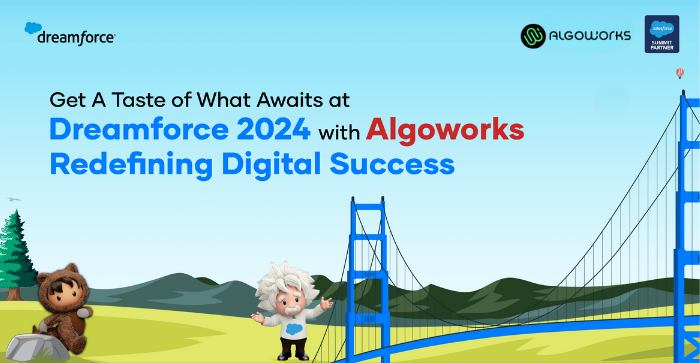 Get A Taste of What Awaits at Dreamforce 2024 With Algoworks Redefining Digital Success