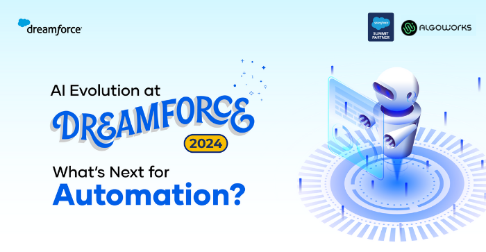 Exclusive Insights from Dreamforce 2024 How AI & Automation Shaping Tomorrows Business